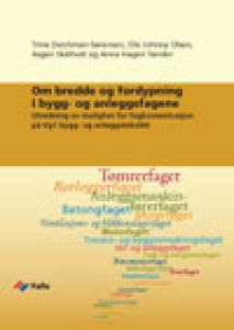 Om bredde og fordypning i bygg- og anleggsfagene