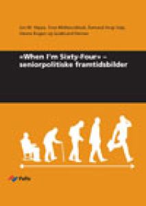 When I'm Sixty-Four – seniorpolitiske framtidsbilder