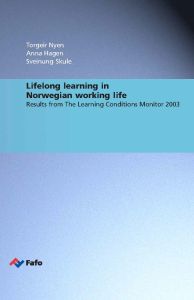 Lifelong learning in Norwegian working life. Results from The Learning Conditions Monitor 2003