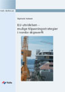 EU-utvidelsen. Mulige tilpasningsstrategier i norske skipsverft