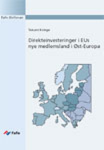 Direkteinvesteringer i EUs nye medlemsland i Øst-Europa