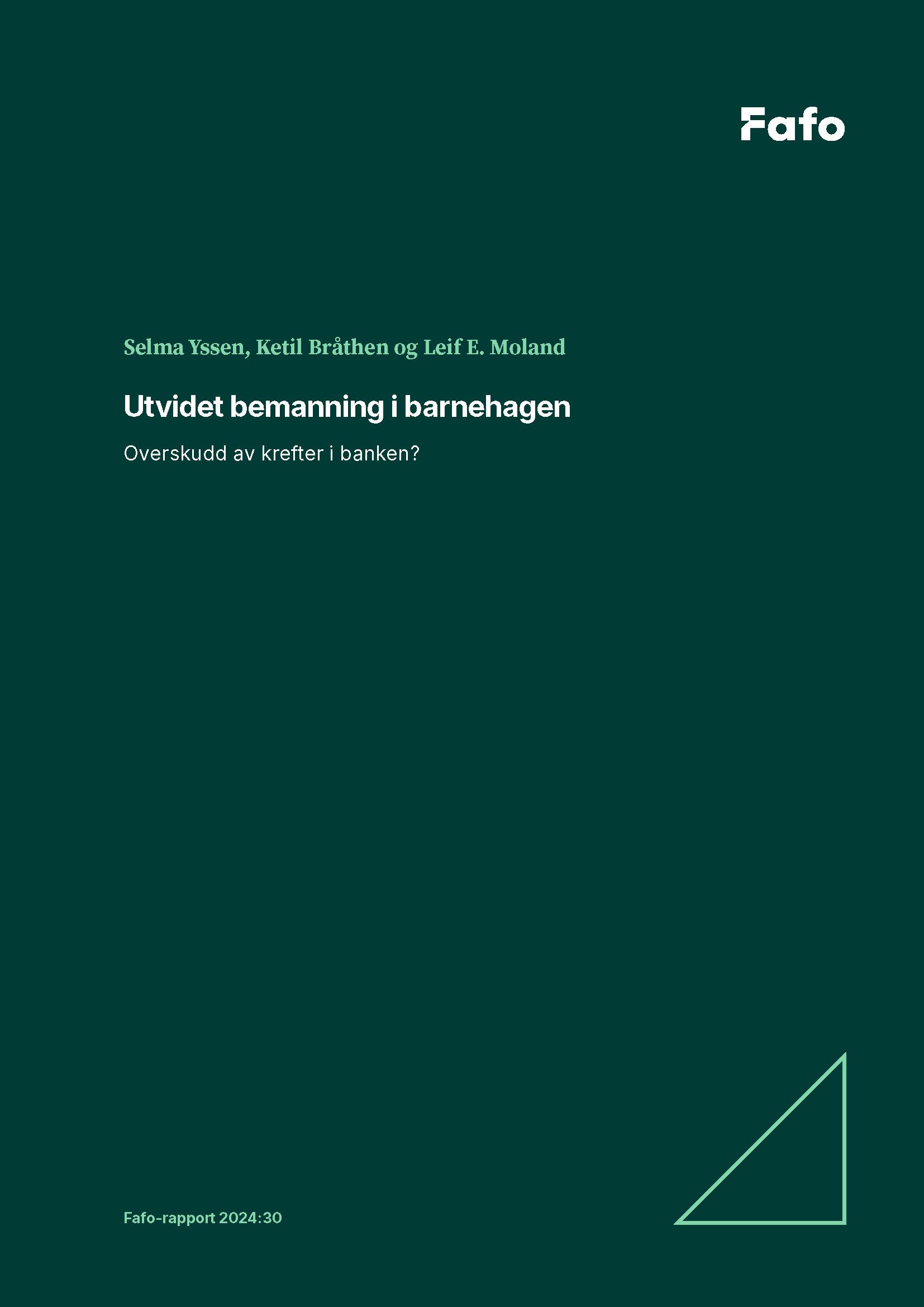 Utvidet bemanning i barnehagen: overskudd av krefter i banken?