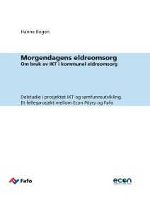 Morgendagens eldreomsorg. Om bruk av IKT i kommunal eldreomsorg