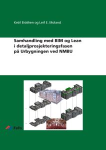 Samhandling med BIM og Lean i detaljprosjekteringsfasen på Urbygningen ved NMBU