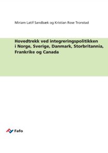 Hovedtrekk ved integreringspolitikken i Norge, Sverige, Danmark, Storbritannia, Frankrike og Canada