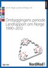 Ombyggingens periode. Landrapport om Norge 1990–2012