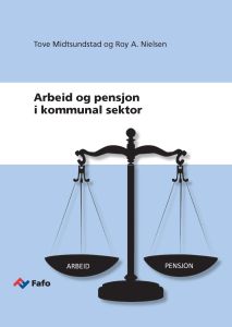 Arbeid og pensjon i kommunal sektor