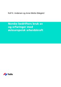 Norske bedrifters bruk av og erfaringer med østeuropeisk arbeidskraft