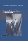 Bruk av fagkompetanse i arbeidslivet