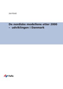 De nordiske modellene etter 2000 – udviklingen i Danmark