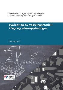 Evaluering av vekslingsmodell i fag- og yrkesopplæringen. Delrapport 1