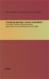 Livslang læring i norsk arbeidsliv. Resultater fra Lærevilkårsmonitoren 2006