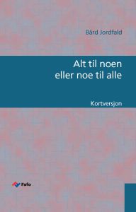 Alt til noen eller noe til alle. Kortversjon