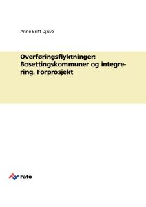 Overføringsflyktninger: Bosettingskommuner og integrering. Forprosjekt
