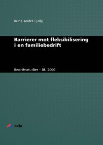 Barrierer mot fleksibilisering i en familiebedrift