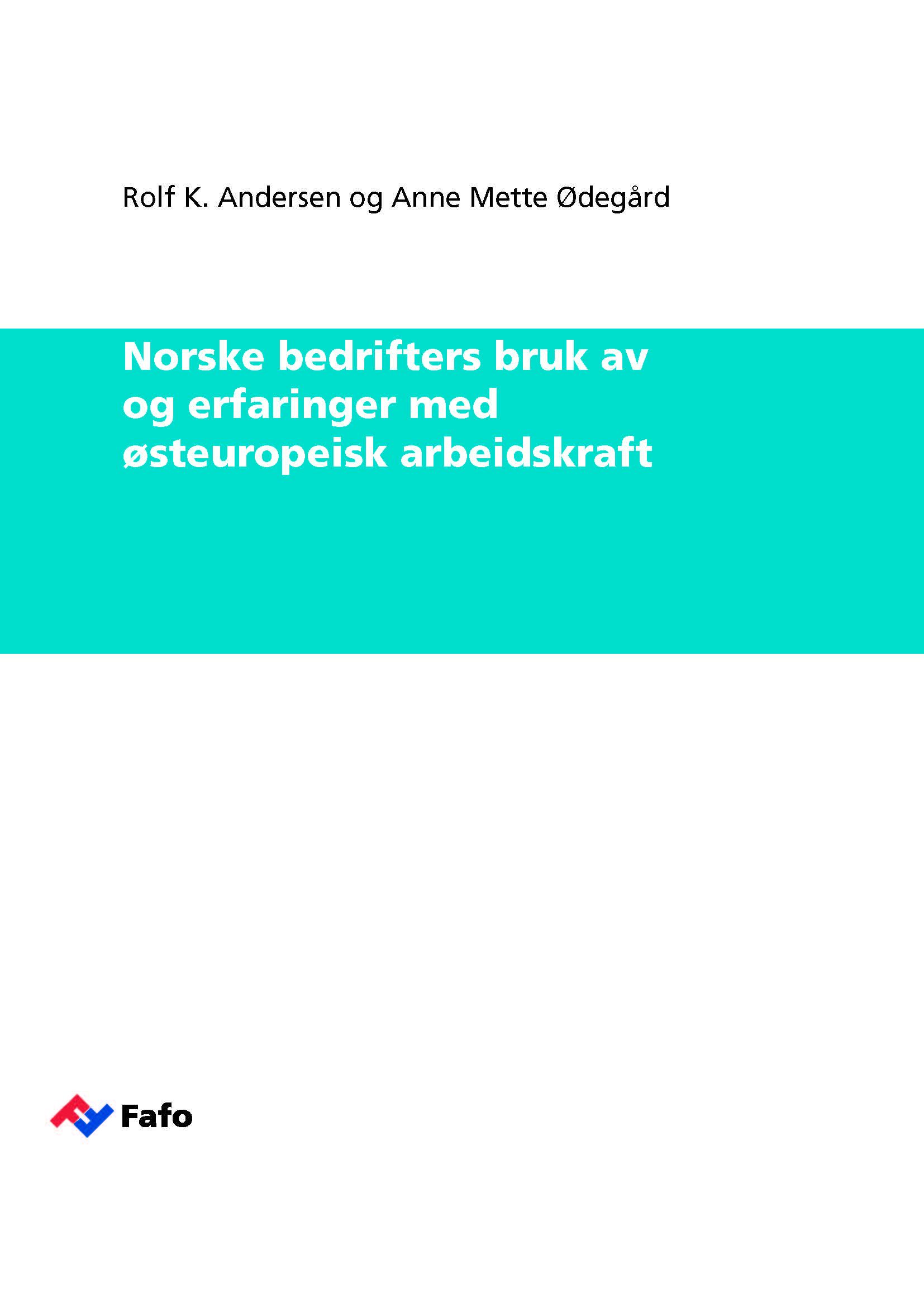 Norske bedrifters bruk av og erfaringer med østeuropeisk arbeidskraft