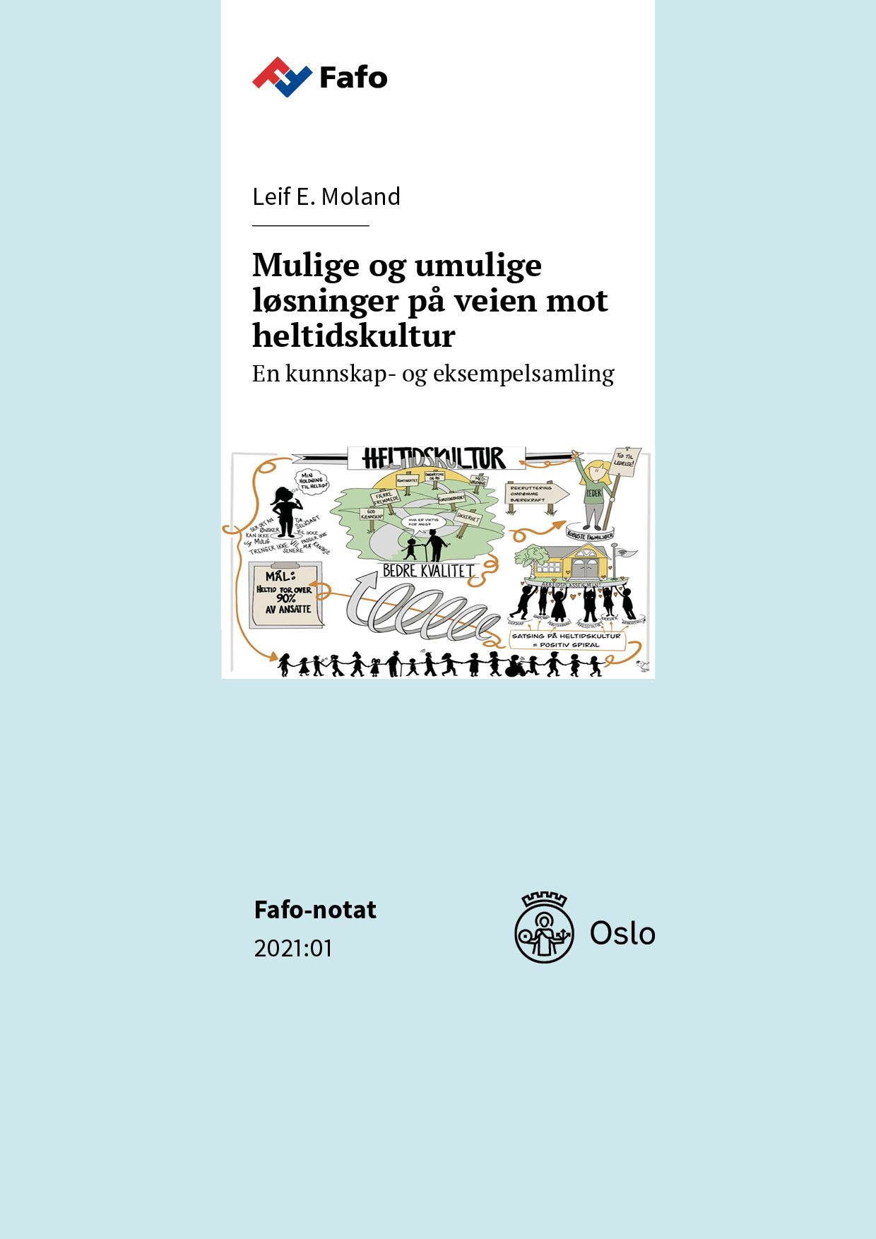 Mulige og umulige løsninger på veien mot heltidskultur