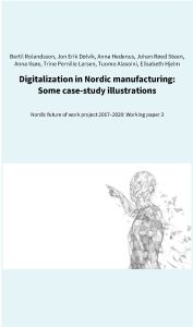 Digitalization in Nordic manufacturing: Some case-study illustrations