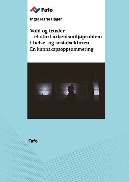 Vold og trusler – et stort arbeidsmiljøproblem i helse- og sosialsektoren