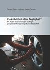 Fleksibilitet eller faglighet?