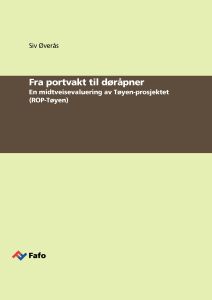 Fra portvakt til døråpner. En midtveisevaluering av Tøyen-prosjektet (ROP-Tøyen)