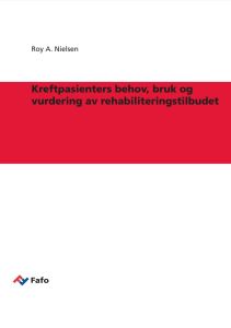 Kreftpasienters behov, bruk og vurdering av rehabiliteringstilbudet