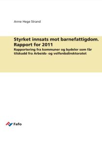 Styrket innsats mot barnefattigdom. Rapport for 2011