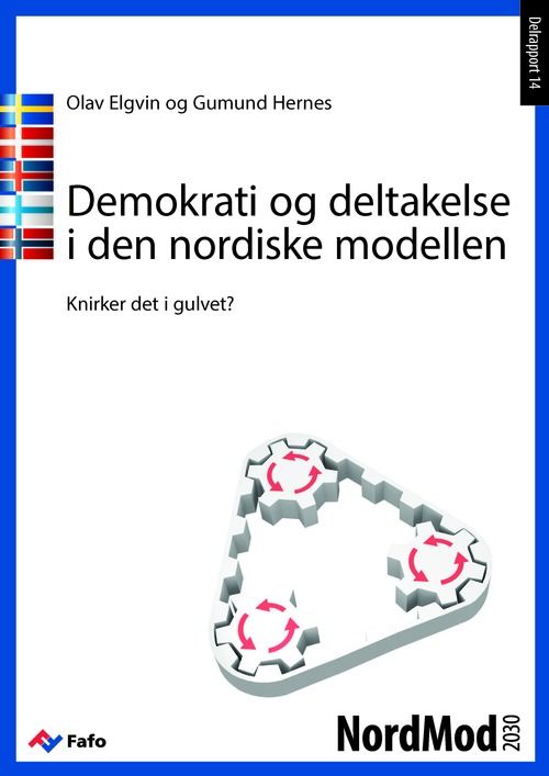 Demokrati og deltakelse i den nordiske modellen Knirker det i gulvet?