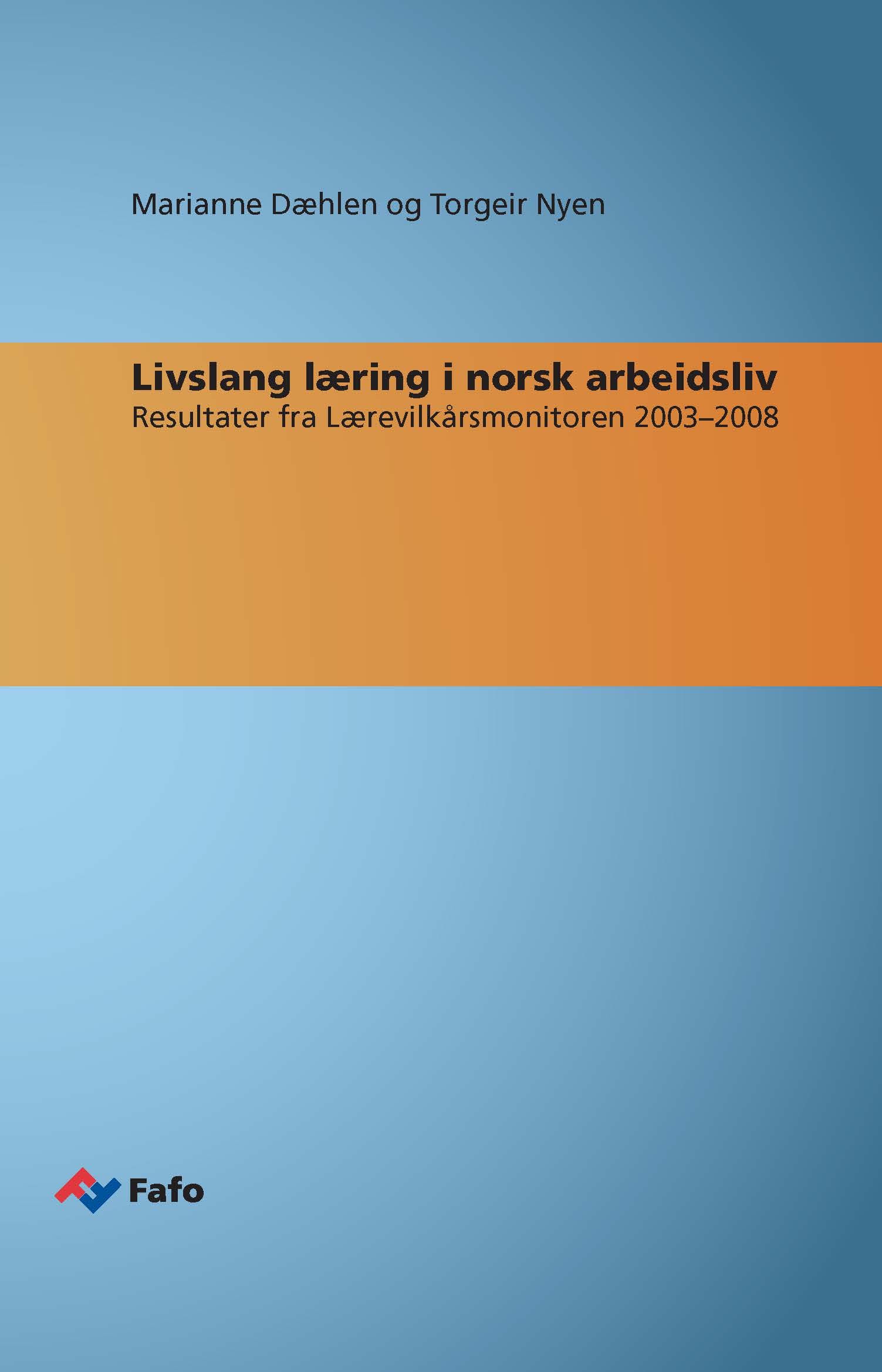 Livslang læring i norsk arbeidsliv. Resultater fra Lærevilkårsmonitoren 2003–2008