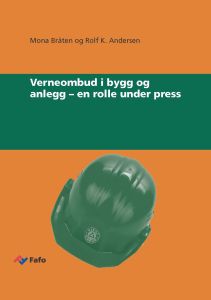Verneombud i bygg og anlegg – en rolle under press
