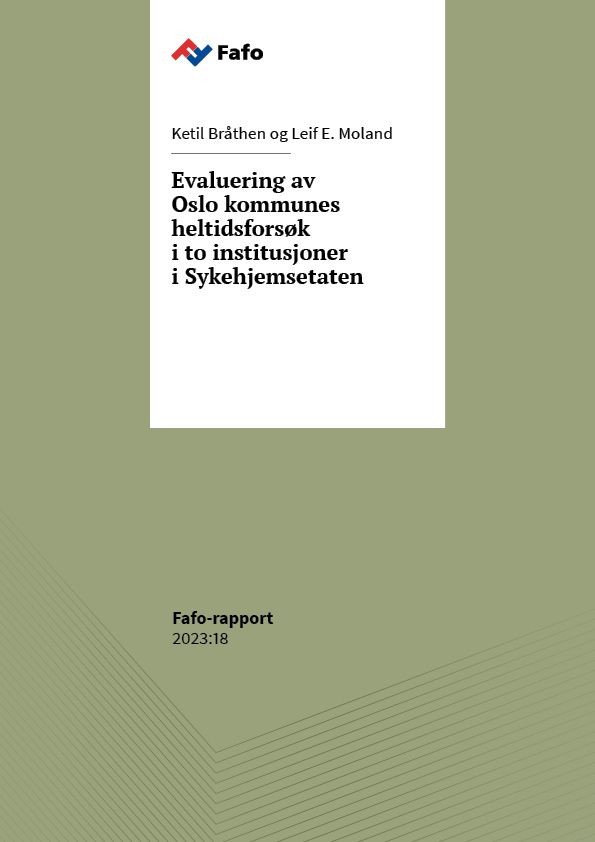 Evaluering av Oslo kommunes heltidsforsøk i to institusjoner i Sykehjemsetaten