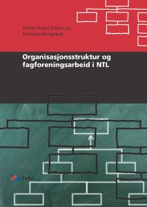 Organisational structure and trade union work in the Norwegian Civil Service Union (NTL)