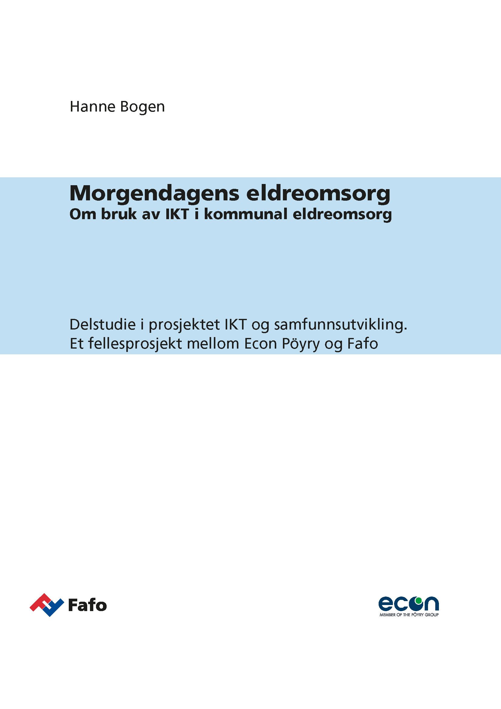 Morgendagens eldreomsorg. Om bruk av IKT i kommunal eldreomsorg